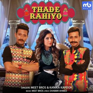 دانلود آهنگ هندی کانیکا کاپور به نام Thade Rahiyo + متن آهنگ