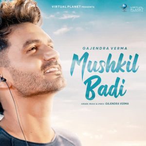 دانلود آهنگ هندی Gajendra Verma به نام Mushkil Badi + متن آهنگ