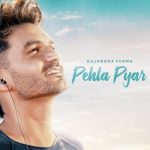 دانلود آهنگ هندی Gajendra Verma به نام Pehla Pyar + متن آهنگ