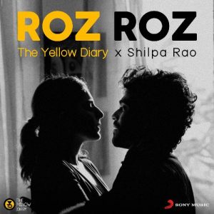 دانلود آهنگ هندی شیلپا رائو به نام Roz Roz + متن آهنگ
