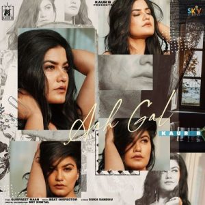 دانلود آهنگ هندی کائور بی به نام Aah Gal + متن آهنگ