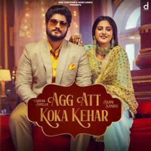 دانلود آهنگ هندی Baani Sandhu به نام Agg Att Koka Kehar + متن آهنگ