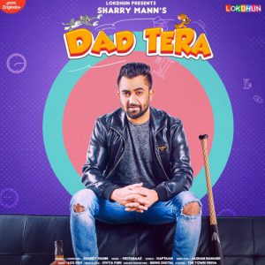 دانلود آهنگ هندی Sharry Mann به نام Dad Tera + متن آهنگ