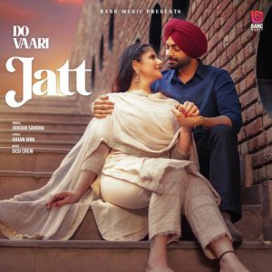 دانلود آهنگ هندی Jordan Sandhu به نام Do Vaari Jatt + متن آهنگ