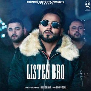 دانلود آهنگ هندی Khan Bhaini به نام Listen Bro (FULL SONG) + متن آهنگ