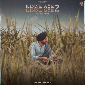 دانلود آهنگ هندی رانجیت باوا به نام Kinne Aye Kinne Gye 2 + متن آهنگ