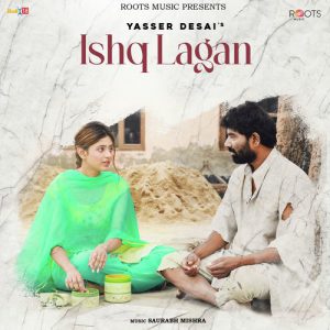 دانلود آهنگ هندی یاسر دسای به نام Ishq Lagan + متن آهنگ