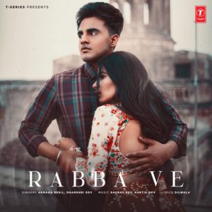 دانلود آهنگ هندی Armaan Bedil به نام Rabba Ve + متن آهنگ