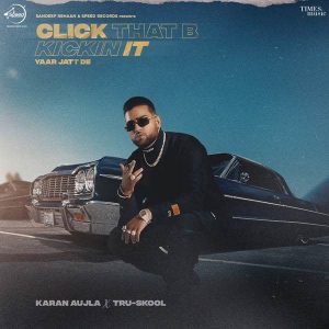 دانلود آهنگ هندی کاران اوجلا به نام Click That B Kicking + متن آهنگ