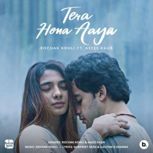 دانلود آهنگ هندی آسیس کائور به نام Tera Hona Aaya + متن آهنگ