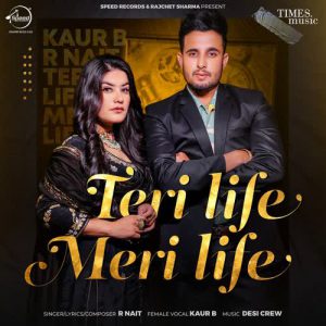 دانلود آهنگ هندی R Nait به نام Teri Life Meri Life + متن آهنگ