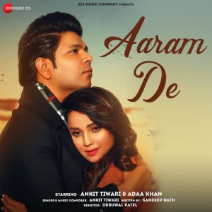 دانلود آهنگ هندی آنکیت تیواری به نام Aaram De + متن آهنگ
