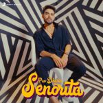 دانلود آهنگ هندی Pav Dharia به نام Senorita + متن آهنگ
