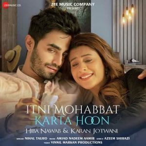 دانلود آهنگ هندی نیهال تائورو به نام Itni Mohabbat Karta Hoon + متن آهنگ