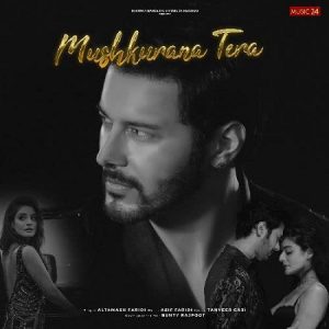 دانلود آهنگ هندی آلتاماش فریدی به نام Mushkurana Tera + متن آهنگ
