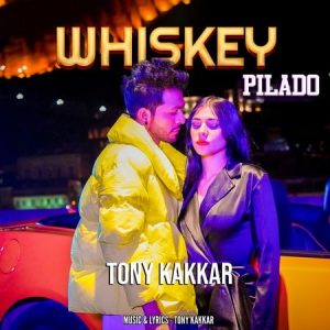 دانلود آهنگ هندی تونی کاکار به نام Whiskey Pilado + متن آهنگ