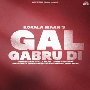 دانلود آهنگ هندی Korala Maan به نام Gal Gabru Di + متن آهنگ
