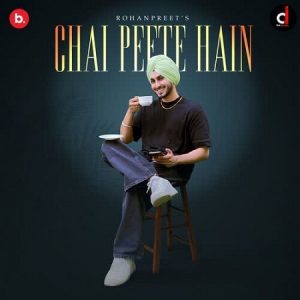 دانلود آهنگ هندی روهانپریت سینگ به نام Chai Peete Hain + متن آهنگ