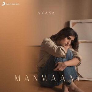 دانلود آهنگ هندی آکاسا سینگ به نام Manmaani + متن آهنگ