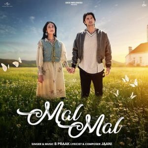 دانلود آهنگ هندی بی پراک به نام Mal Mal + متن آهنگ