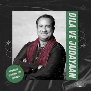 دانلود آهنگ هندی راحت فاتح علی خان به نام Dila Ve Judayaan + متن آهنگ