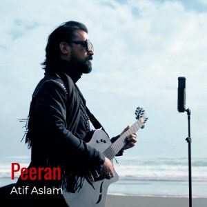 دانلود آهنگ هندی عاطف اسلم به نام Peeran + متن آهنگ